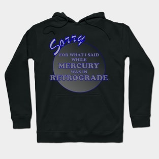 Funny MERCURY IN RETROGRADE Astrology Zodiac Lover Hoodie